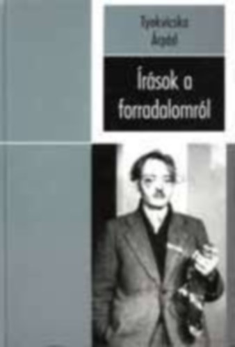 Tyekvicska rpd - rsok a forradalomrl