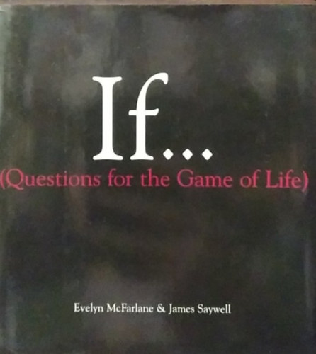If... (Questions For The Game of Life) - Ha... (K�rd�sek az �let j�t�k�hoz) - angol nyelv�