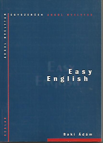 Easy English - Angol nyelvtan egyszer�en