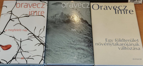 Oravecz Imre - 3 db Oravecz Imre: A megfelel nap + Egy fldterlet nvnytakarjnak vltozsa + Hj