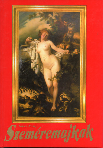 Szerz� G�ncz J�zsef Szerkeszt� Marosi Gy�rgyn� Grafikus Szil�rdi B�la Fot�zta H. T�th Gy�ngyi - Szem�remajkak