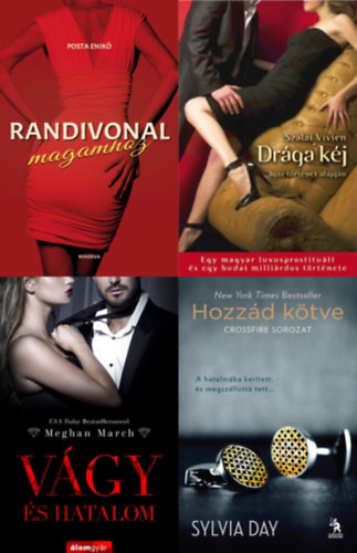 4 db erotikus regny: Randivonal magamhoz + Drga kj - Egy magyar luxusprostitult s egy budai millirdos trtnete + Vgy s hatalom (Vgy trilgia 1.) + Hozzd ktve (Crossfire 1.)