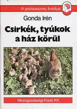 Gonda Irn - Csirkk, tykok a hz krl (a gazdaasszony fortlyai)