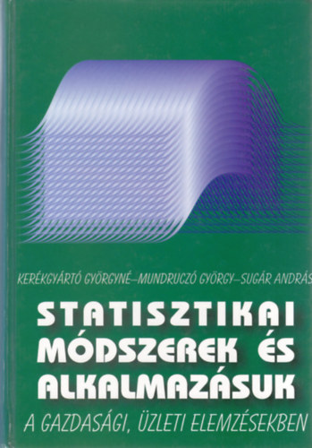 Statisztikai mdszerek s alkalmazsuk a gazdasgi, zleti elemzsekben