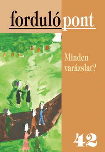 Fordulpont 42. - Minden varzslat?