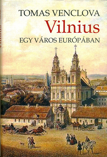 Vilnius - Egy vros Eurpban