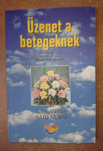 Bediuzzaman Said Nursi - zenet a betegeknek