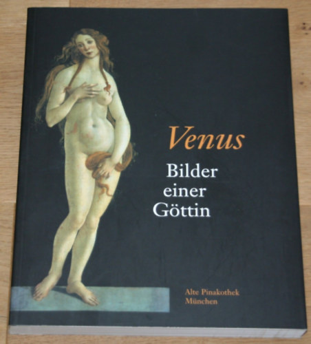 Venus: Bilder einer Göttin. Alte Pinakothek München.