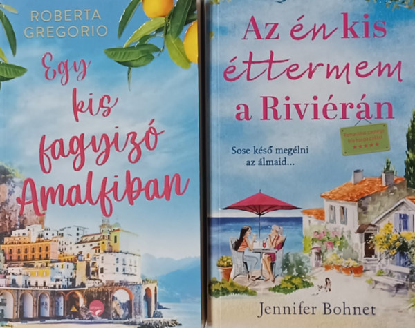 Roberta Gregorio Jennifer Bohnet - Az n kis ttermem a Rivirn + Egy kis fagyiz Amalfiban (2 m)