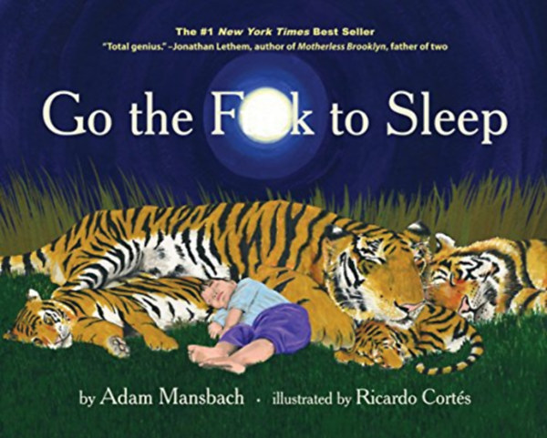 Akashic Books, Ricardo Corts  Adam Mansbach (illus.) - Go the F**k to Sleep