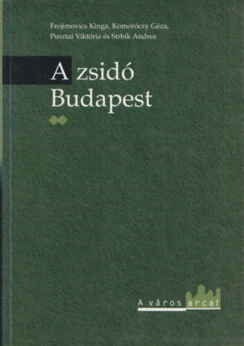 A zsid Budapest II. (Emlkek, szertartsok, trtnelem)
