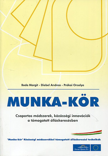 Munka-kr. Csoportos mdszerek, kzssgi innovcik a tmogatott llskeressben