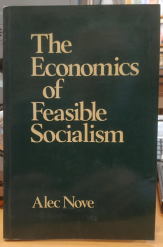 The Economics of Feasible Socialism (A megvalsthat szocializmus kzgazdasgtana)