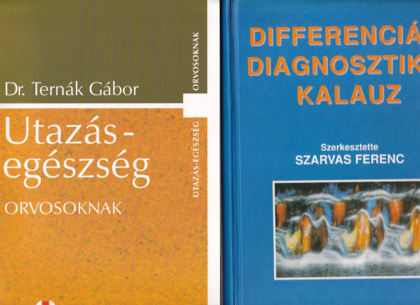2 db Orvosi: Utazs-egszsg orvosoknak, Differencildiagnosztikai kalauz.