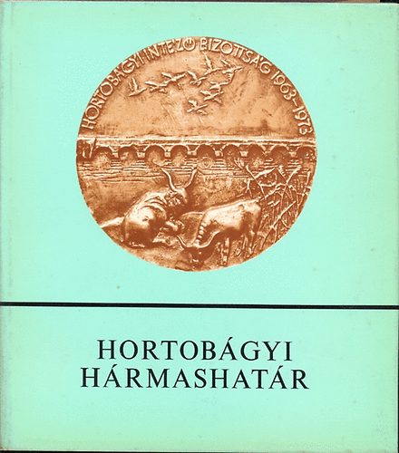 Sz�ll�si Gyula  (szerk.) - Hortob�gyi h�rmashat�r - Hortob�gy-Debrecen-Hajd�szoboszl�