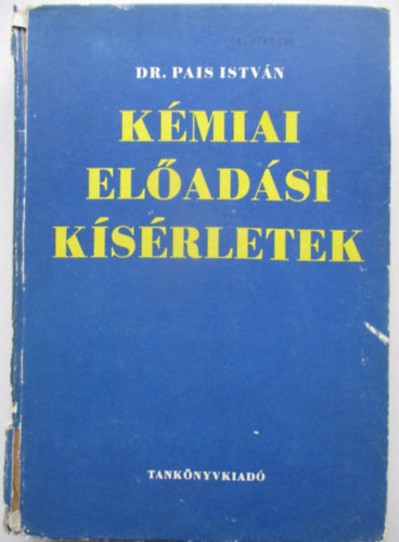 Dr. Pais Istv�n - K�miai el�ad�si k�s�rletek