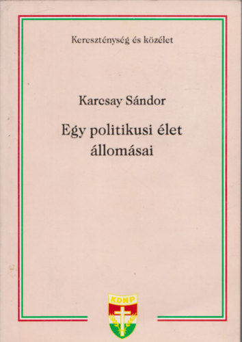 Karcsay Sándor - Egy politikusi élet állomásai