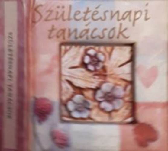 Szletsnapi tancsok (Idzetes knyvecske)