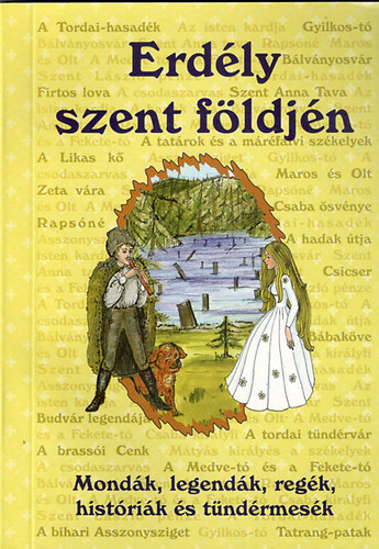 Erdly szent fldjn (Mondk, legendk, regk, histrik s tndrmesk)