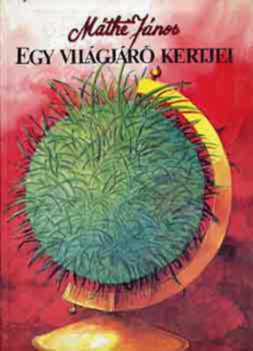 Egy vilgjr kertjei