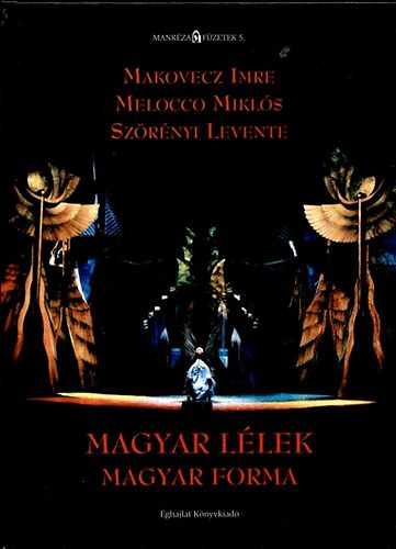 Magyar llek, Magyar forma (3x dediklt)