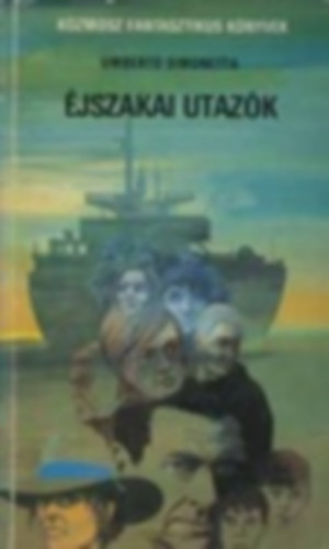 Umberto Simonetta; Massimo Bontempelli; A. Bioy Casares; Italo Calvino - 3 db. sci-fi: jszakai utazk - Kaland a panziban -Lthatatlan vrosok - Morel tallmnya