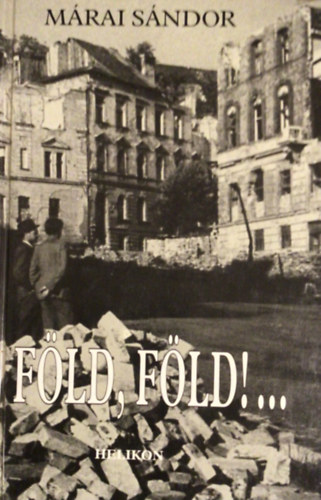 M�rai S�ndor - F�ld, f�ld!...