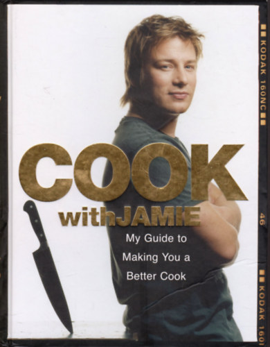 Jamie Oliver - Cook with Jamie: My Guide to Making You a Better Cook
