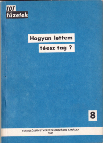 Hogyan lettem tesz tg? (TOT fzetek 8)