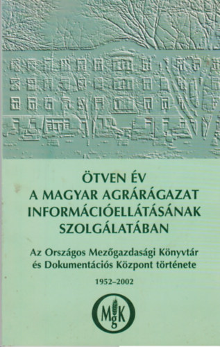 tven v a magyar agrrgazat informcielltsnak szolglatban 1952-2002