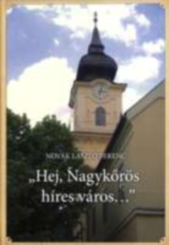 Novk Lszl Ferenc - "Hej, Nagykrs hres vros..."