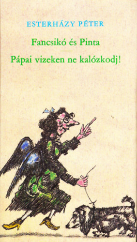 Fancsik s Pinta-Ppai vizeken ne kalzkodj!