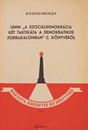 Lenin "A szoci�ldemokr�cia k�t taktik�ja a demokratikus forradalomban" c. k�nyv�r�l