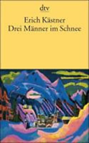 Erich K�stner - Drei manner im schnee