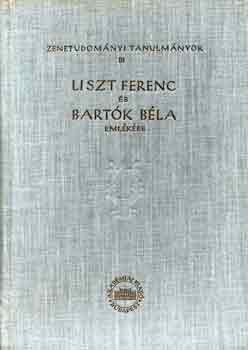 Liszt Ferenc s Bartk Bla emlkre (Zenetudomnyi tanulmnyok III.)