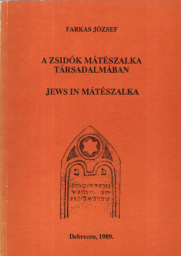 Farkas Jzsef - A zsidk Mtszalka trsadalmban - Jews in Mtszalka
