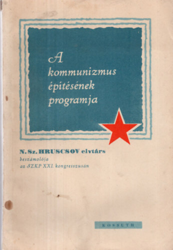 A kommunizmus �p�t�s�nek programja /SzKP XXI. kongresszus/