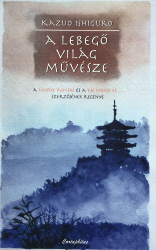 Kazuo Ishiguro - A lebeg vilg mvsze