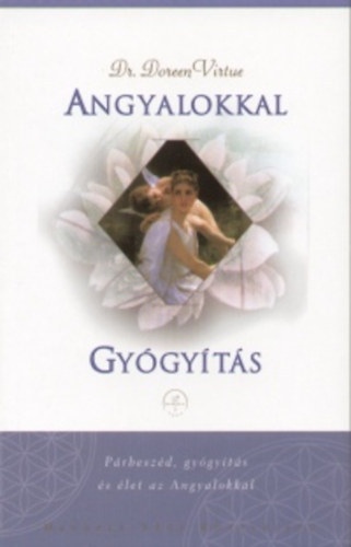 F�nyk�ld�ttek �tja + Angyalokkal gy�gy�t�s