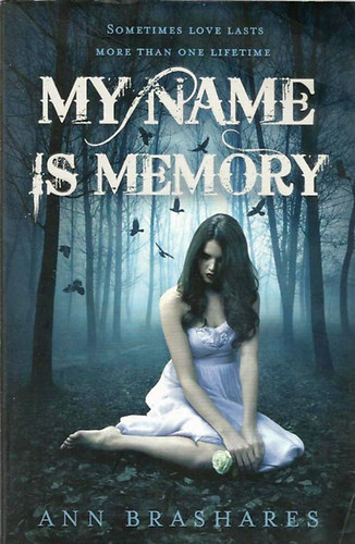 Ann Brashares - My Name Is Memory