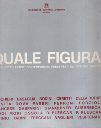 Quale Figura - Ventiquattro Artisti Contemporanei presentati da Vittorio Fagone