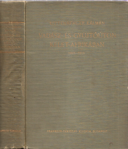 Vadsz- s gyjtton Kelet-Afrikban 1903-1926