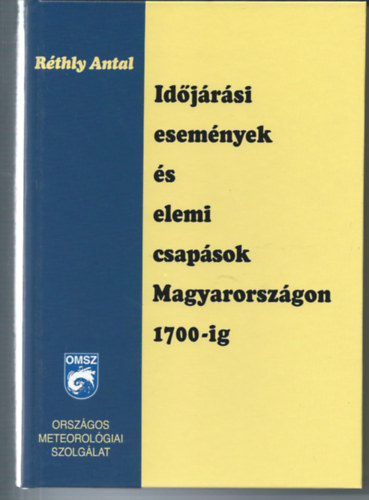 Idjrsi esemnyek s elemi csapsok Magyarorszgon 1700-ig
