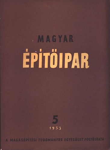 Lux Lszl  (szerk.) - Magyar ptipar 1953/5