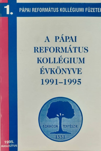 A p�pai reform�tus koll�gium �vk�nyve 1991-1995