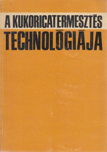 A kukoricatermeszt�s technol�gi�ja