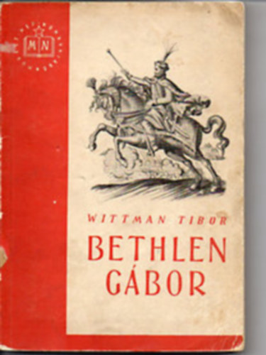 Wittman Tibor - Bethlen Gbor