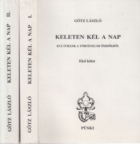 Gtz Lszl - Keleten kl a Nap I-II.