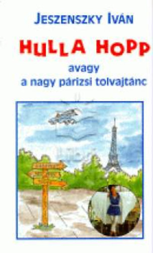 Hulla hopp, avagy a nagy p�rizsi tolvajt�nc