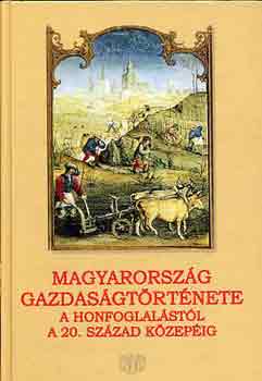 Magyarorszg gazdasgtrtnete a honfoglalstl a 20. sz. kzepig